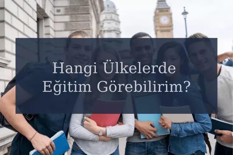 Öğrenci Olarak İngiltere Vize Başvurusu İle Hangi Ülkelerde Eğitim Görebilirim?