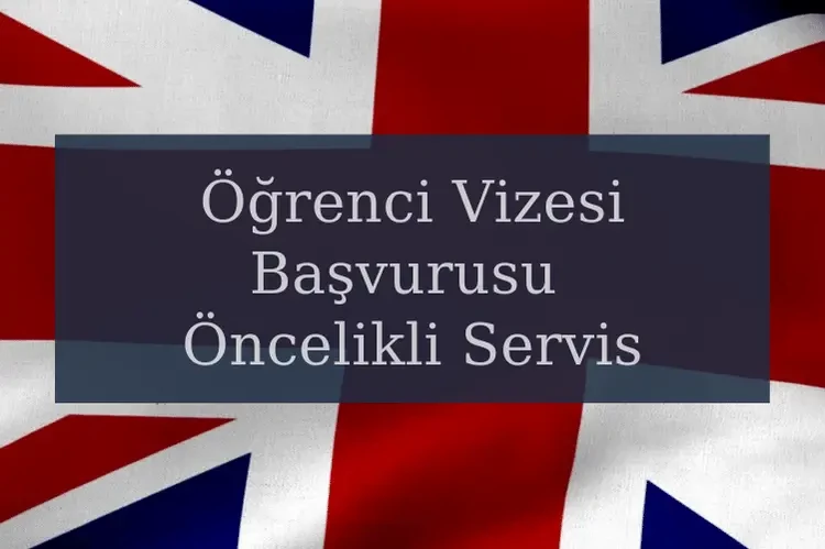 İngiltere Öğrenci Vizesi Başvurusu Yaparken Öncelikli Servis Kullanabilir Miyim?