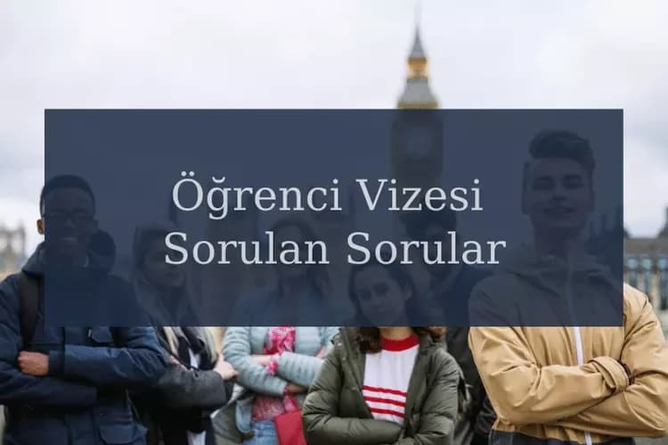 İngiltere Öğrenci Vizesinde Sorulan Sorular Nelerdir?